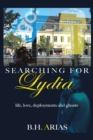 Image for Searching for Lydia: Life, Love, Deployments and Ghosts