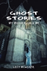Image for Ghost Stories : My Mother Told Me