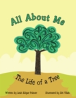Image for All About Me the Life of a Tree.