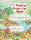 Image for The Monkey Mountain Story : A New Way to Learn and Do Tai Chi