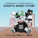 Image for SuperDaddies The Series Presents : Daddy&#39;s Magic Stamp