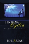 Image for Finding Lydia: Reconstructing a Life Visions, Spirits and a Love Spanning Centuries