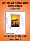 Image for Motherland and Sierra Leone Anansi Stories: &#39;Nansi Stori&#39;