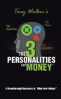 Image for 3 Personalities of Money: A Breakthrough Discovery In&amp;quot;Mind over Money&amp;quot;