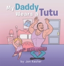 Image for My Daddy Wears a Tutu