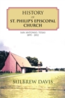 Image for History of St. Philip&#39;s Episcopal church: San Antonio, Texas 1895 - 2012