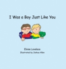 Image for I Was a Boy Just Like You