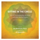 Image for Sitting in the Circle: Sacred Observations from the Heart and Other Internal Organs