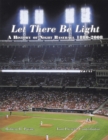 Image for Let There Be Light: A History of Night Baseball 1880-2008