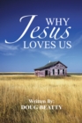 Image for Why Jesus Loves Us