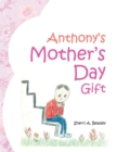 Image for Anthony&#39;s Mother&#39;s Day Gift