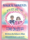 Image for Magical Moments with Roy and Toni: Come on Lets Go.