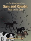 Image for Adventures of Sam and Rowdy: Away to the Cave