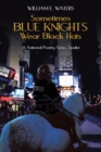 Image for Sometimes Blue Knights Wear Black Hats