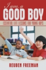 Image for I Am a Good Boy: Essential Life Lessons for Young Boys
