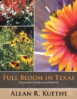 Image for Full Bloom in Texas: Planter&#39;s Guide and Photos