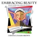 Image for Embracing Beauty: What Every Girl Should Know