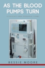 Image for As the Blood Pumps Turn: A Patients Own-Personal Story
