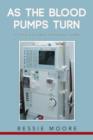 Image for As the Blood Pumps Turn : A Patients Own-personal Story