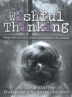 Image for Wishful Thinking: Things as They Are, as They Could Be..And Perhaps How They Should Be.