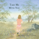 Image for Take Me with You.