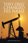 Image for They Only Changed His Name