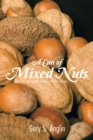 Image for Can of Mixed Nuts: Short Stories, Poems, Essays and Fish Stories