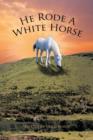 Image for He Rode A White Horse