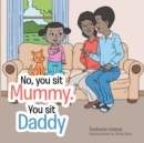 Image for No, You Sit Mummy. You Sit Daddy