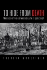 Image for To Hide from Death: Where Do You Go When Death Is Lurking?