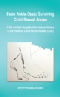 Image for From Ankle-Deep: Surviving Child Sexual Abuse: A Tell-All, Self-Help Book for Fellow Victims &amp; Survivors of Child Sexual Abuse (Csa) by Scott Thomas Sieg
