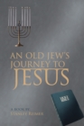 Image for Old Jew&#39;s Journey to Jesus