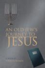 Image for AN Old Jew&#39;s Journey to Jesus