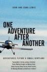 Image for One Adventure After Another : Adventures Flying a Small Airplane