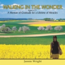Image for Walking in the Wonder: A Memoir of Gratitude for a Lifetime of Miracles