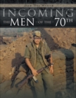Image for Incoming...The Men of the 70Th