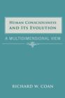 Image for Human Consciousness and Its Evolution : A Multidimensional View