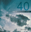 Image for 40 Days of Sterling Silver Linings