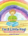 Image for I&#39;m A Little Yogi : Yoga for Children