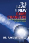 Image for Laws of the New Game Changers: How to Make Breakthrough Impacts That Take You Forward.
