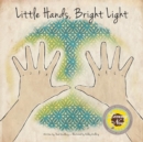 Image for Little Hands, Bright Light