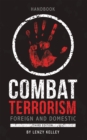 Image for Combat Terrorism - Foreign and Domestic: Third Edition