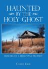 Image for Haunted by the Holy Ghost