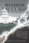 Image for Secession and the U.S. Mail: The Postal Service, the South, and Sectional Controversy