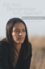 Image for Do You Remember My Name?: When God Seems Distant