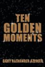 Image for Ten Golden Moments