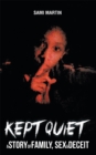 Image for Kept Quiet: A Story of Family, Sex &amp; Deceit