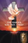 Image for THE Harder You Prey, I Pray! : In Jesus Name Prayer Book