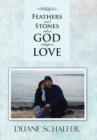 Image for Feathers and Stones When God Whispers Love