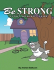 Image for Be Strong Fight Against Fear